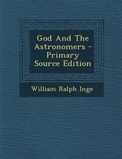 Front cover_God And The Astronomers - Primary Source Edition