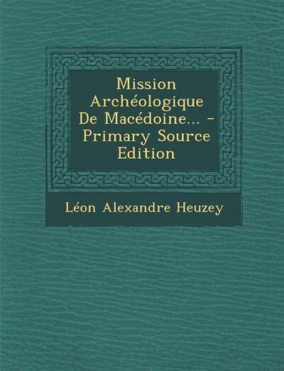 Front cover_Mission Archéologique De Macédoine...