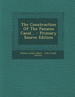 The Construction Of The Panama Canal...