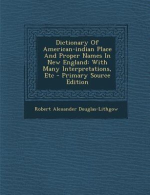 Front cover_Dictionary Of American-indian Place And Proper Names In New England