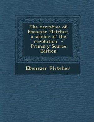 Couverture_The narrative of Ebenezer Fletcher, a soldier of the revolution