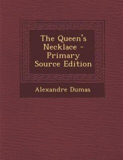 The Queen's Necklace - Primary Source Edition