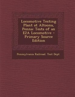 Couverture_Locomotive Testing Plant at Altoona, Penna