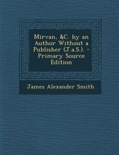 Front cover_Mirvan, &C. by an Author Without a Publisher (J.a.S.). - Primary Source Edition