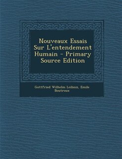 Couverture_Nouveaux Essais Sur L'entendement Humain - Primary Source Edition