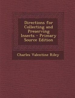 Directions for Collecting and Preserving Insects