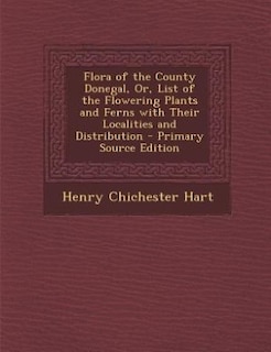 Front cover_Flora of the County Donegal, Or, List of the Flowering Plants and Ferns with Their Localities and Distribution - Primary Source Edition