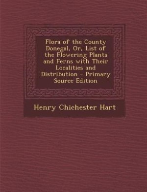 Front cover_Flora of the County Donegal, Or, List of the Flowering Plants and Ferns with Their Localities and Distribution - Primary Source Edition