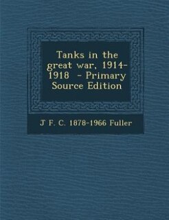 Tanks in the great war, 1914-1918
