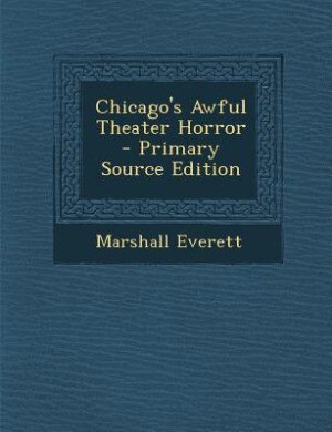 Couverture_Chicago's Awful Theater Horror - Primary Source Edition