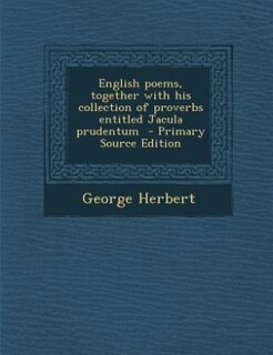 Couverture_English poems, together with his collection of proverbs entitled Jacula prudentum