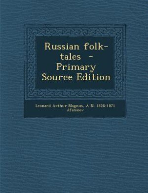 Russian folk-tales  - Primary Source Edition