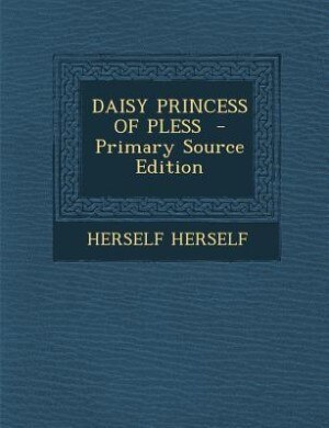 Couverture_DAISY PRINCESS OF PLESS  - Primary Source Edition
