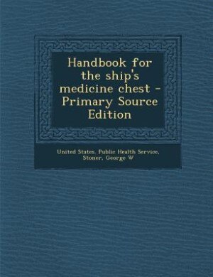 Couverture_Handbook for the ship's medicine chest - Primary Source Edition