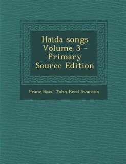 Front cover_Haida songs Volume 3 - Primary Source Edition
