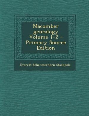 Couverture_Macomber genealogy Volume 1-2 - Primary Source Edition