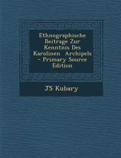 Front cover_Ethnographische Beitrage Zur Kenntnis Des Karolinen  Archipels - Primary Source Edition