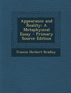 Appearance and Reality: A Metaphysical Essay