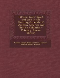 Couverture_Fifteen Years' Sport and Life in the Hunting Grounds of Western America and British Columbia