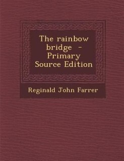 The rainbow bridge  - Primary Source Edition