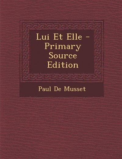 Lui Et Elle - Primary Source Edition