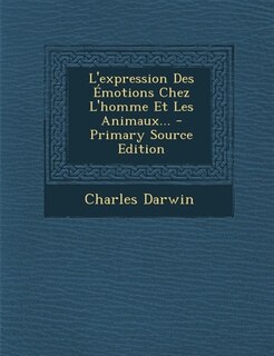 Front cover_L'expression Des Émotions Chez L'homme Et Les Animaux...