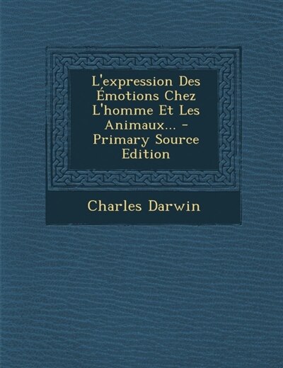 Front cover_L'expression Des Émotions Chez L'homme Et Les Animaux...
