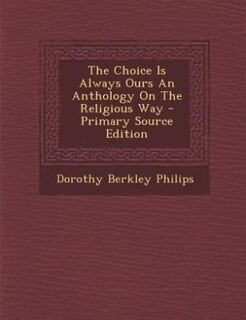 Front cover_The Choice Is Always Ours An Anthology On The Religious Way