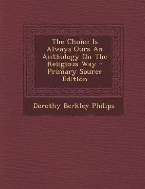 Front cover_The Choice Is Always Ours An Anthology On The Religious Way