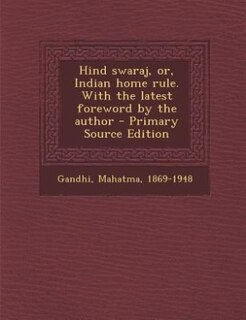 Front cover_Hind swaraj, or, Indian home rule. With the latest foreword by the author