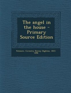 The angel in the house - Primary Source Edition