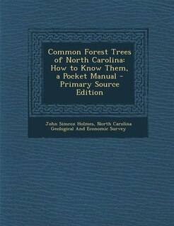 Common Forest Trees of North Carolina: How to Know Them, a Pocket Manual