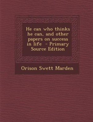 Couverture_He can who thinks he can, and other papers on success in life