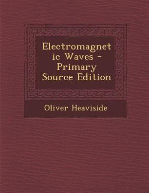 Electromagnetic Waves - Primary Source Edition