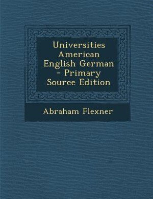 Front cover_Universities American English German - Primary Source Edition