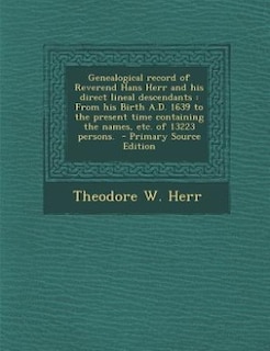 Couverture_Genealogical record of Reverend Hans Herr and his direct lineal descendants