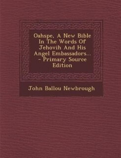 Couverture_Oahspe, A New Bible In The Words Of Jehovih And His Angel Embassadors...