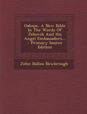 Couverture_Oahspe, A New Bible In The Words Of Jehovih And His Angel Embassadors...