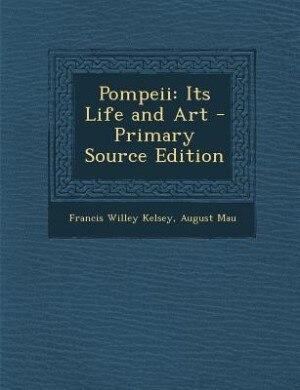 Pompeii: Its Life and Art