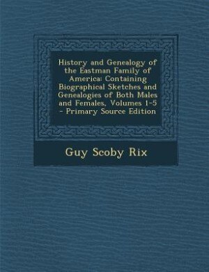Front cover_History and Genealogy of the Eastman Family of America