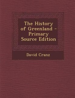 Front cover_The History of Greenland - Primary Source Edition