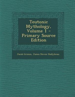 Teutonic Mythology, Volume 1