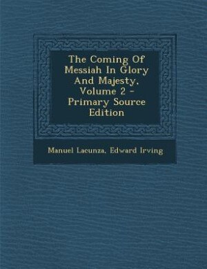 Front cover_The Coming Of Messiah In Glory And Majesty, Volume 2