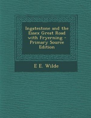 Front cover_Ingatestone and the Essex Great Road with Fryerning