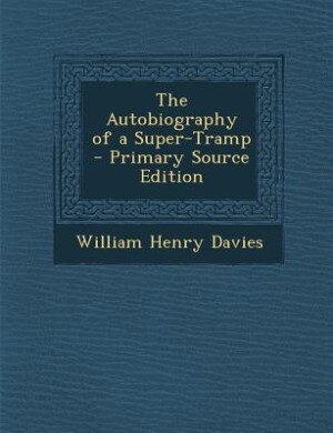 The Autobiography of a Super-Tramp