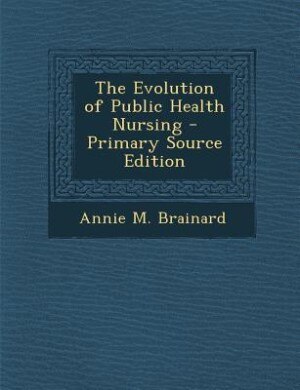 Front cover_The Evolution of Public Health Nursing - Primary Source Edition