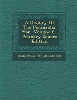 Front cover_A History Of The Peninsular War, Volume 6