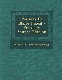 Front cover_Pens&eacute;es De Blaise Pascal - Primary Source Edition