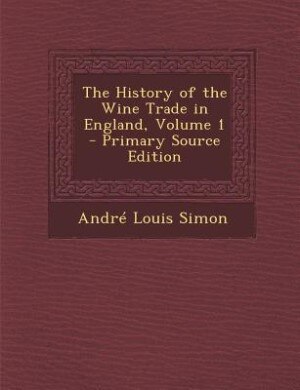 Couverture_The History of the Wine Trade in England, Volume 1