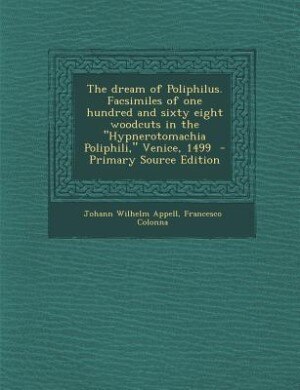 Front cover_The dream of Poliphilus. Facsimiles of one hundred and sixty eight woodcuts in the Hypnerotomachia Poliphili, Venice, 1499